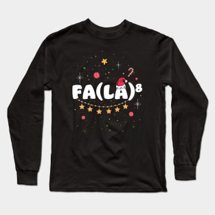 Fa La 8 - funny christmas Long Sleeve T-Shirt